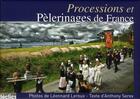 Couverture du livre « Processions et pélerinages de France » de Anthony Serex et Leonnard Leroux aux éditions Declics