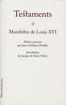 Couverture du livre « Testaments et manifestes de Louis XVI » de Jean-Christian Petitfils aux éditions Des Equateurs