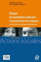 Couverture du livre « Éthique du mandataire judiciaire à la protection des majeurs ; une compétence porfessionnelle à construire » de  aux éditions Esf Editeur