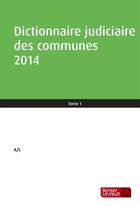Couverture du livre « Dictionnaire judiciaire des communes 2013-2014 » de Berger-Levrault aux éditions Berger-levrault