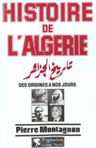 Couverture du livre « Histoire de l'algerie » de Pierre Montagnon aux éditions Pygmalion