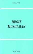 Couverture du livre « Droit musulman » de V. Amina Yagi aux éditions Publisud
