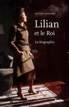 Couverture du livre « Lilian et le roi ; la biographie » de Olivier Defrance aux éditions Editions Racine