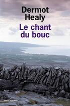 Couverture du livre « Chant du bouc (le) » de Dermot Healy aux éditions Editions De L'olivier