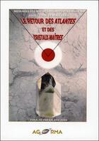 Couverture du livre « Le retour des Atlantes et des cristaux-maîtres » de Kalaxia Hura aux éditions Agorma