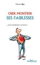 Couverture du livre « Oser montrer ses faiblesses » de Patrice Ras aux éditions Editions Jouvence