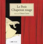 Couverture du livre « Le Petit Chaperon Rouge » de Chiara Carrer aux éditions La Joie De Lire