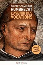 Couverture du livre « L'avenir des vocations » de Thierry-Dominique Humbrecht aux éditions Parole Et Silence