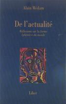 Couverture du livre « De l'actualité ; réflexions sur la forme éphémère du monde » de Alain Medam aux éditions Liber