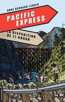 Couverture du livre « Pacific express t.2 ; la disparition de Ti-Khuan » de Anne Bernard-Lenoir aux éditions La Courte Echelle