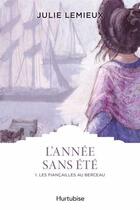 Couverture du livre « L'année sans été Tome 1 : les fiançailles au berceau » de Julie Lemieux aux éditions Hurtubise
