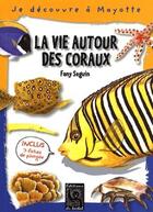 Couverture du livre « La vie autour des coraux » de Fanny Seguin aux éditions Baobab