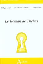 Couverture du livre « Le roman de thebes » de Bazin-Tacchela/Helix aux éditions Atlande Editions