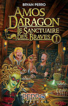 Couverture du livre « Le sanctuaire des braves t.1 » de Bryan Perro aux éditions Perro Éditeur