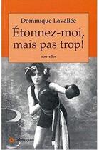 Couverture du livre « Etonnez-moi, mais pas trop ! » de Lavallee Dominique aux éditions Alias
