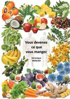 Couverture du livre « Vous devenez ce que vous mangez » de Veronique Mercier aux éditions Books On Demand