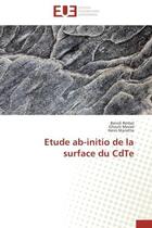 Couverture du livre « Etude ab-initio de la surface du cdte » de Rerbal/Merad aux éditions Editions Universitaires Europeennes