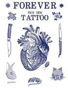 Couverture du livre « Forever the new tattoo /anglais » de Gestalten aux éditions Dgv