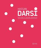 Couverture du livre « Hassan Darsi ; l'action et l'oeuvre en projet » de Hassan Darsi aux éditions Le Fennec