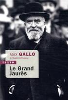 Couverture du livre « Le grand Jaurès » de Max Gallo aux éditions Tallandier