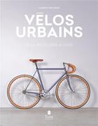 Couverture du livre « Vélos urbains » de Laurent Belando aux éditions Tana