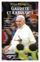 Couverture du livre « Gaudete et exsultate ; exhortation apostolique sur l'appel à la sainteté dans le monde actuel » de Pape Francois aux éditions Artege