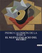 Couverture du livre « El nuevo palacio del retiro » de De La Barca Pedro Ca aux éditions Culturea