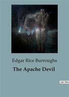 Couverture du livre « The Apache Devil » de Edgar Rice Burroughs aux éditions Culturea