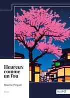 Couverture du livre « Heureux comme un fou » de Maxime Pinguet aux éditions Nombre 7