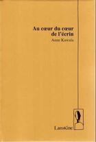 Couverture du livre « Au coeur du coeur de l'écrin » de Anne Kawala aux éditions Editions Lanskine