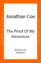 Couverture du livre « THE PROOF OF MY INNOCENCE » de Jonathan Coe aux éditions Penguin