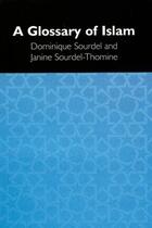 Couverture du livre « A Glossary of Islam » de Janine Sourdel-Thomine aux éditions Edinburgh University Press