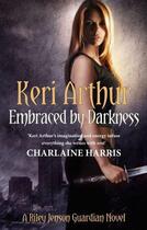 Couverture du livre « Embraced By Darkness » de Keri Arthur aux éditions Little Brown Book Group Digital