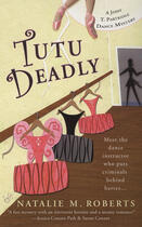 Couverture du livre « Tutu Deadly » de Roberts Natalie M aux éditions Penguin Group Us