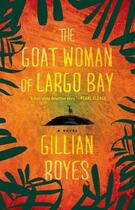 Couverture du livre « The Goat Woman of Largo Bay » de Royes Gillian aux éditions Atria Books