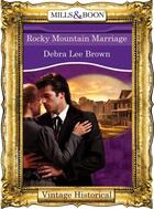 Couverture du livre « Rocky Mountain Marriage (Mills & Boon Historical) (Colorado Confidenti » de Debra-Lee Brown aux éditions Mills & Boon Series