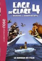 Couverture du livre « L'âge de glace 4 ; le roman du film » de  aux éditions Hachette Jeunesse