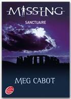 Couverture du livre « Missing t.4 ; sanctuaire » de Meg Cabot aux éditions Le Livre De Poche Jeunesse