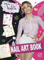 Couverture du livre « Violetta ; nail art book » de Disney aux éditions Disney Hachette