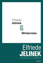 Couverture du livre « Winterreise » de Elfriede Jelinek aux éditions Seuil