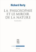 Couverture du livre « La philosophie et le miroir de la nature » de Richard Rorty aux éditions Seuil