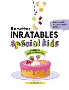 Couverture du livre « Recettes inratables spécial kids ! » de  aux éditions Larousse