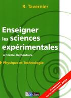 Couverture du livre « Enseigner les sciences expérimentales ; à l'école élémentaire ; physique et technologie » de Tavernier/Pierrard aux éditions Bordas