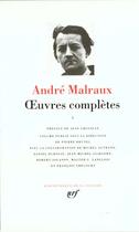 Couverture du livre « Oeuvres complètes Tome 1 » de Andre Malraux aux éditions Gallimard