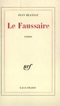 Couverture du livre « Le faussaire » de Jean Blanzat aux éditions Gallimard