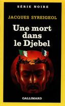Couverture du livre « Une mort dans le djebel » de Jacques Syreigeol aux éditions Gallimard