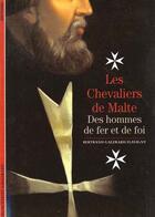 Couverture du livre « Les chevaliers de malte ; des hommes de fer et de loi » de Bertrand Galimard Flavigny aux éditions Gallimard