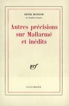 Couverture du livre « Autres Precisions Sur Mallarme Et Inedits » de Henri Mondor aux éditions Gallimard
