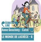 Couverture du livre « Le monde de Lucrèce (Tome 6) » de Anne Goscinny et Catel aux éditions Gallimard Jeunesse Audio