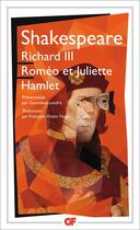 Couverture du livre « Richard III ; Roméo et Juliette ; Hamlet » de William Shakespeare aux éditions Flammarion